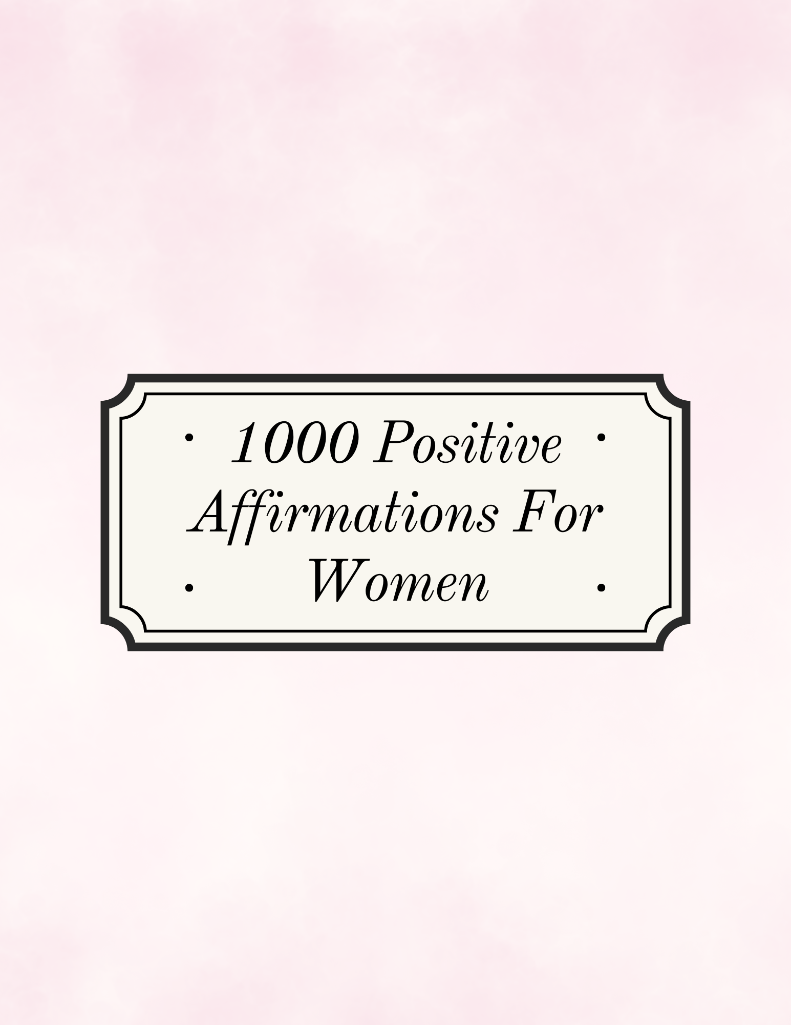 1000 Positive Affirmations for