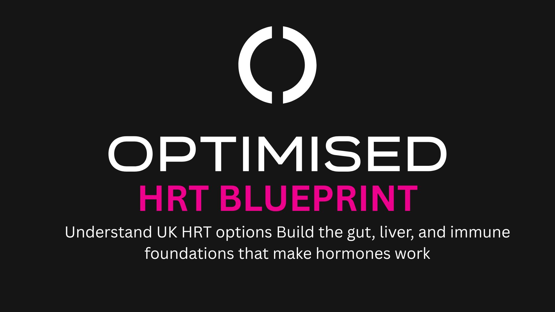 THE OPTIMISED HRT BLUEPRINT 