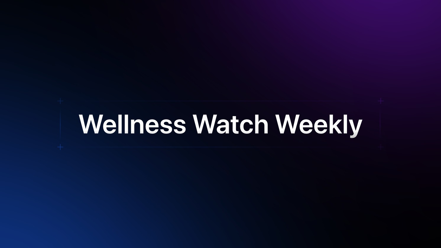 Wellness Watch Weekly