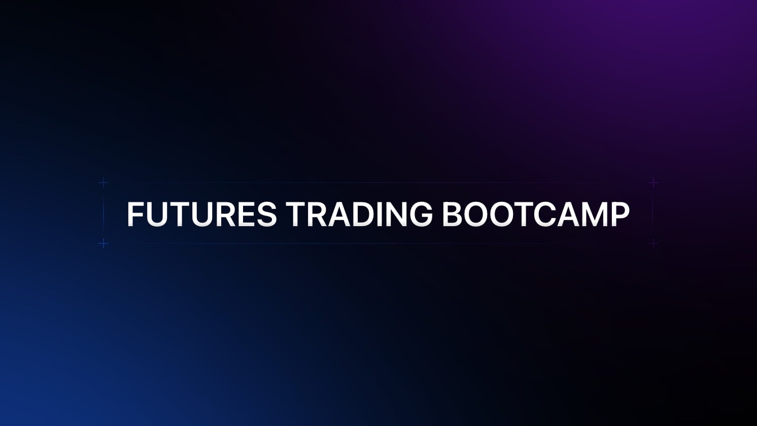 Futures Bootcamp 