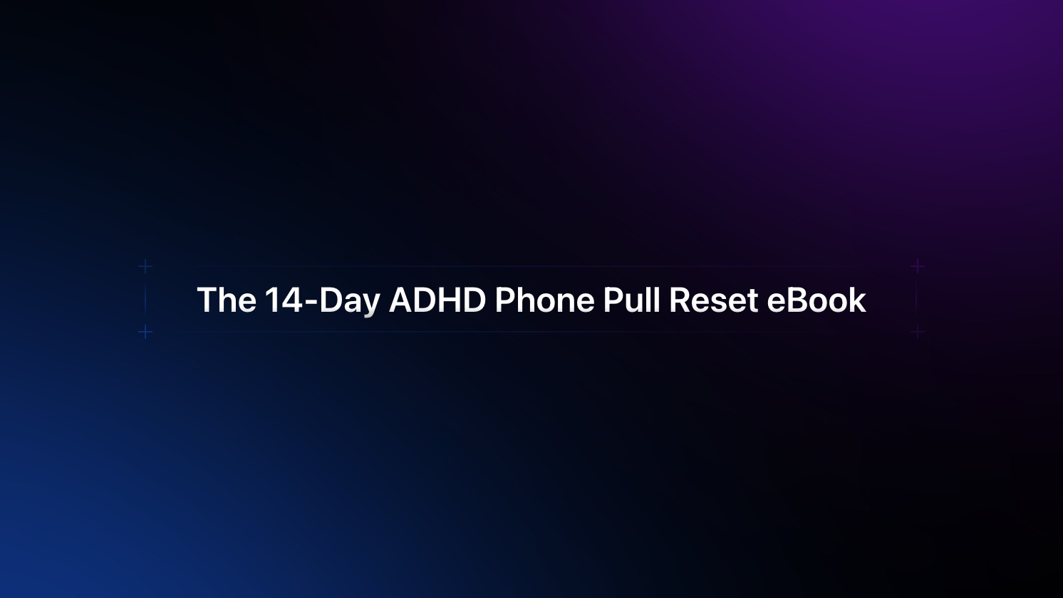 14-Day ADHD Phone Pull Reset