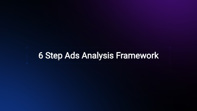 6 Step Ads Analysis Framework
