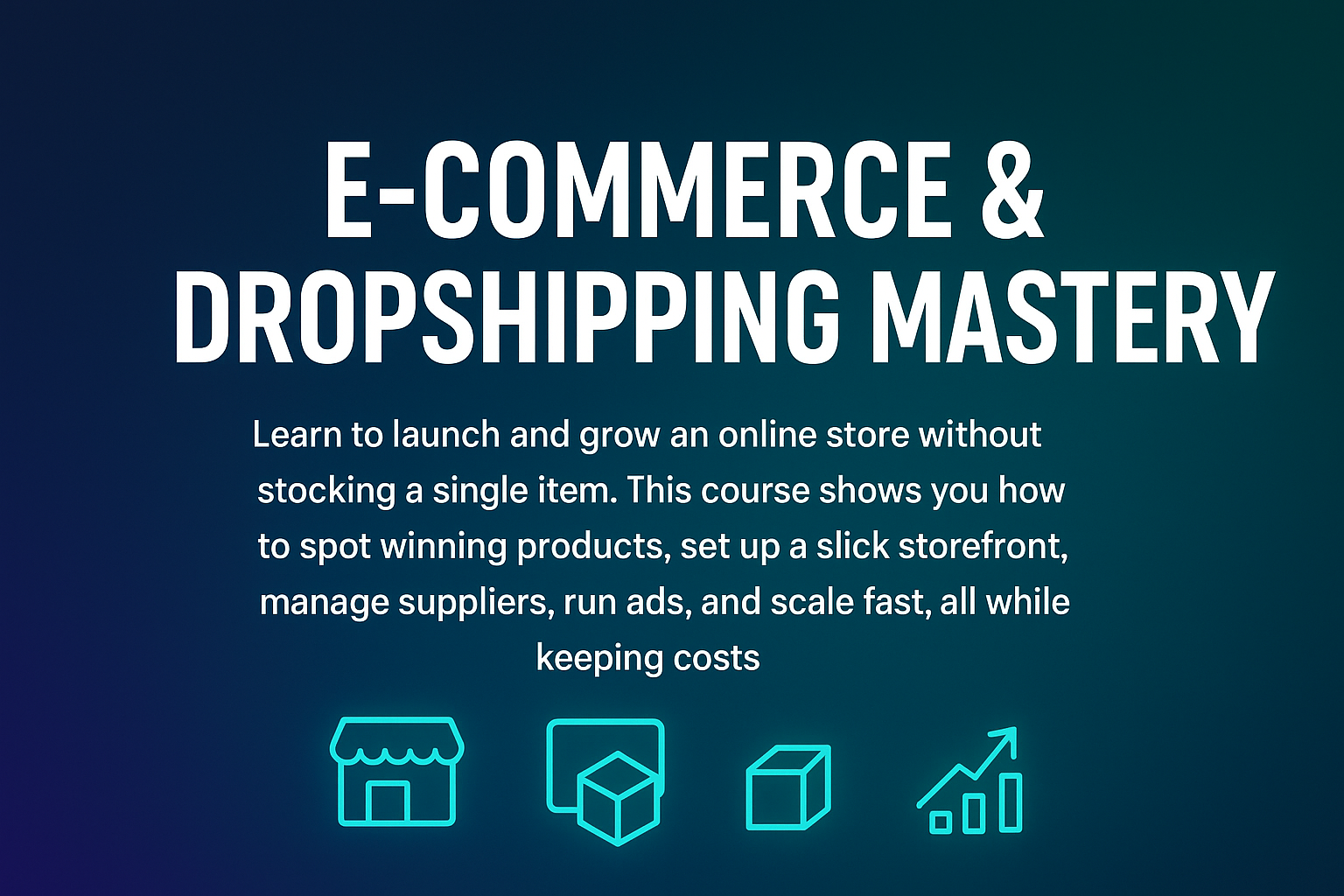 Ecom & Dropship Mastery