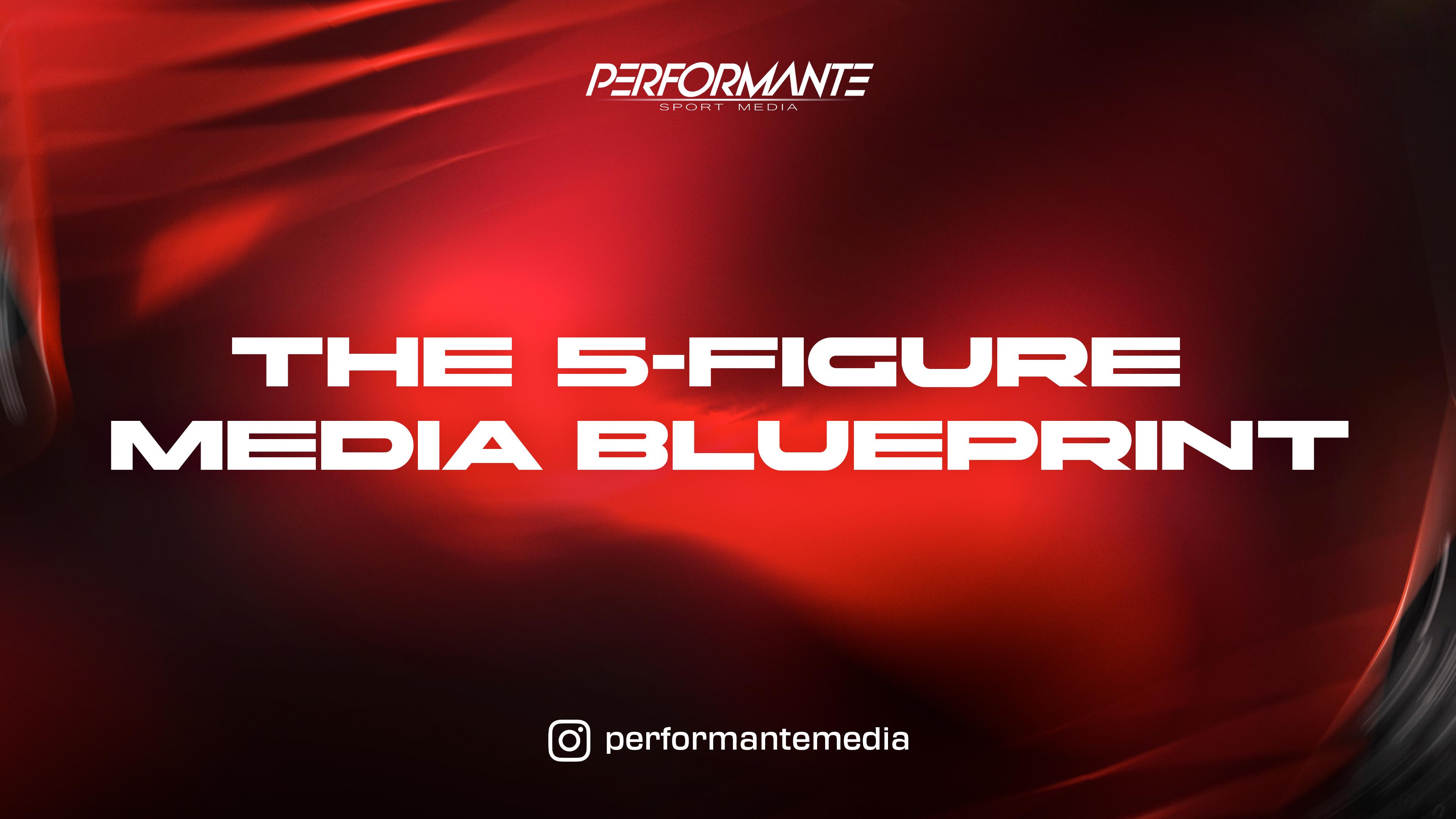 The 5-Figure Media Blueprint