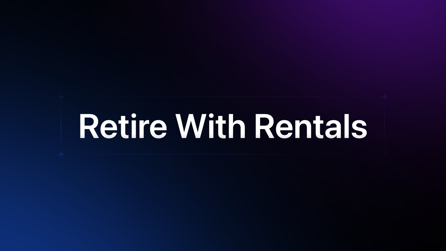 Retire With Rentals