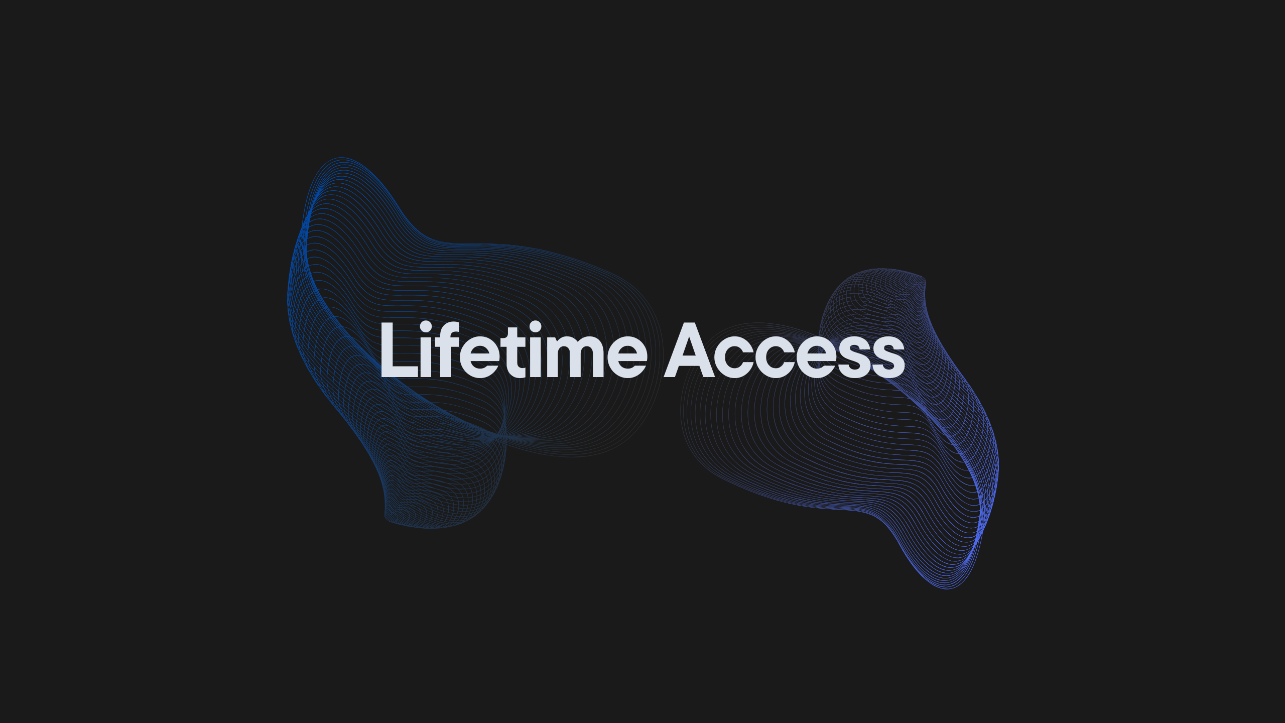 Lifetime Access