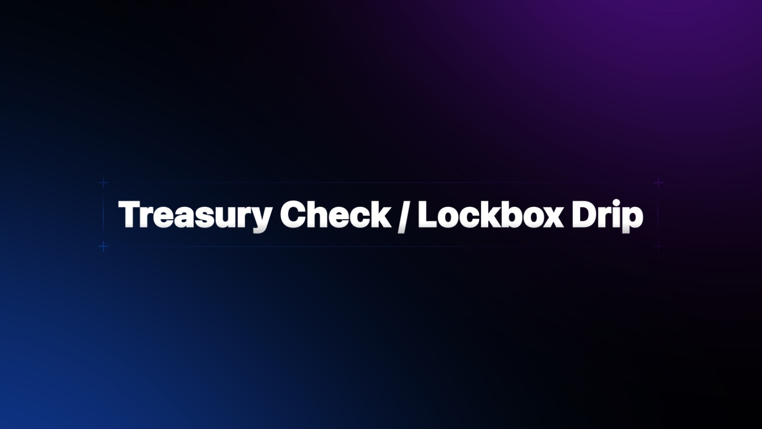 Treasury Check / Lockbox Drip