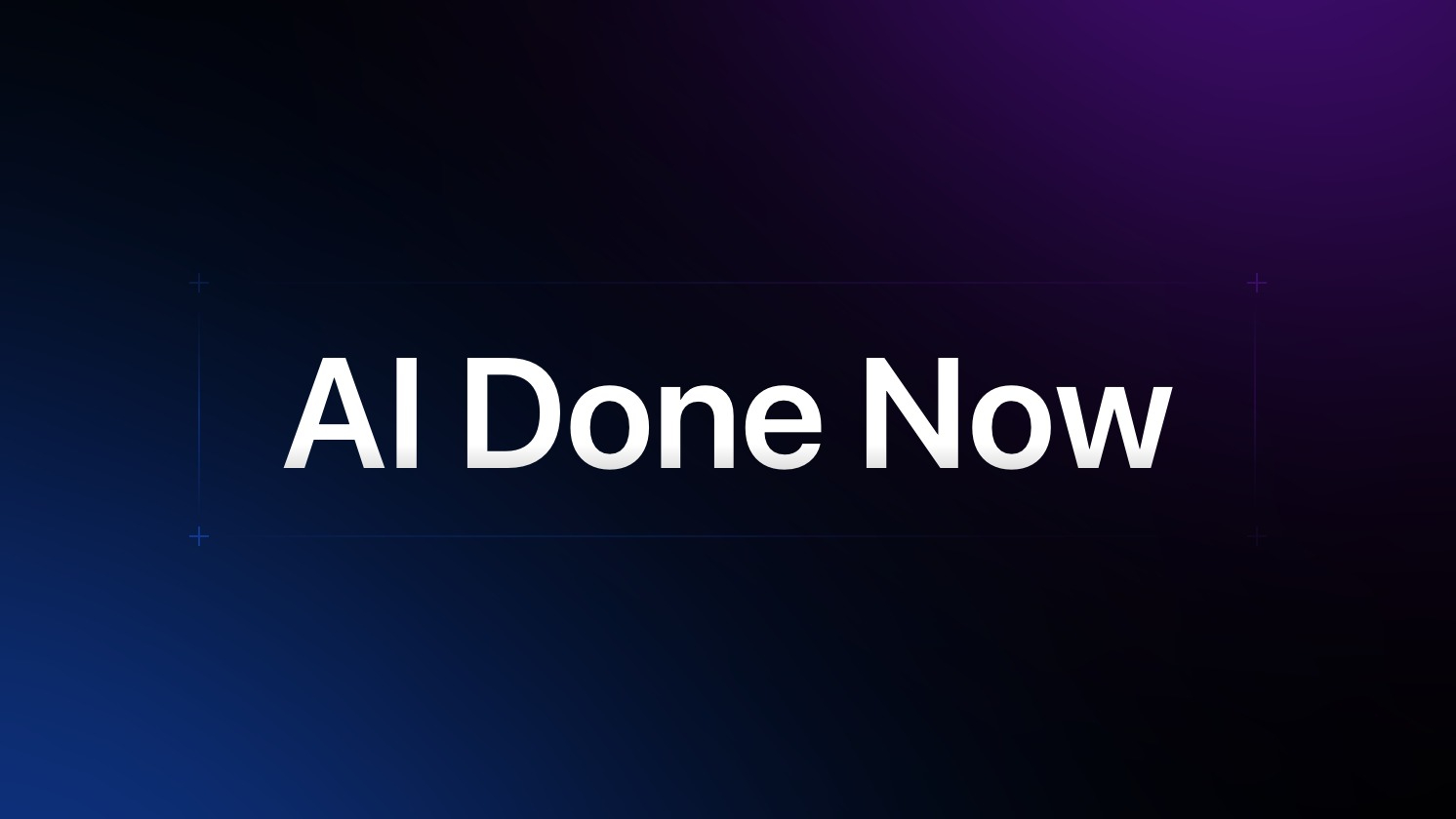 AI Done Now