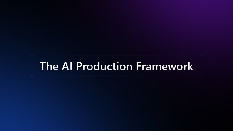 AI Production Framework