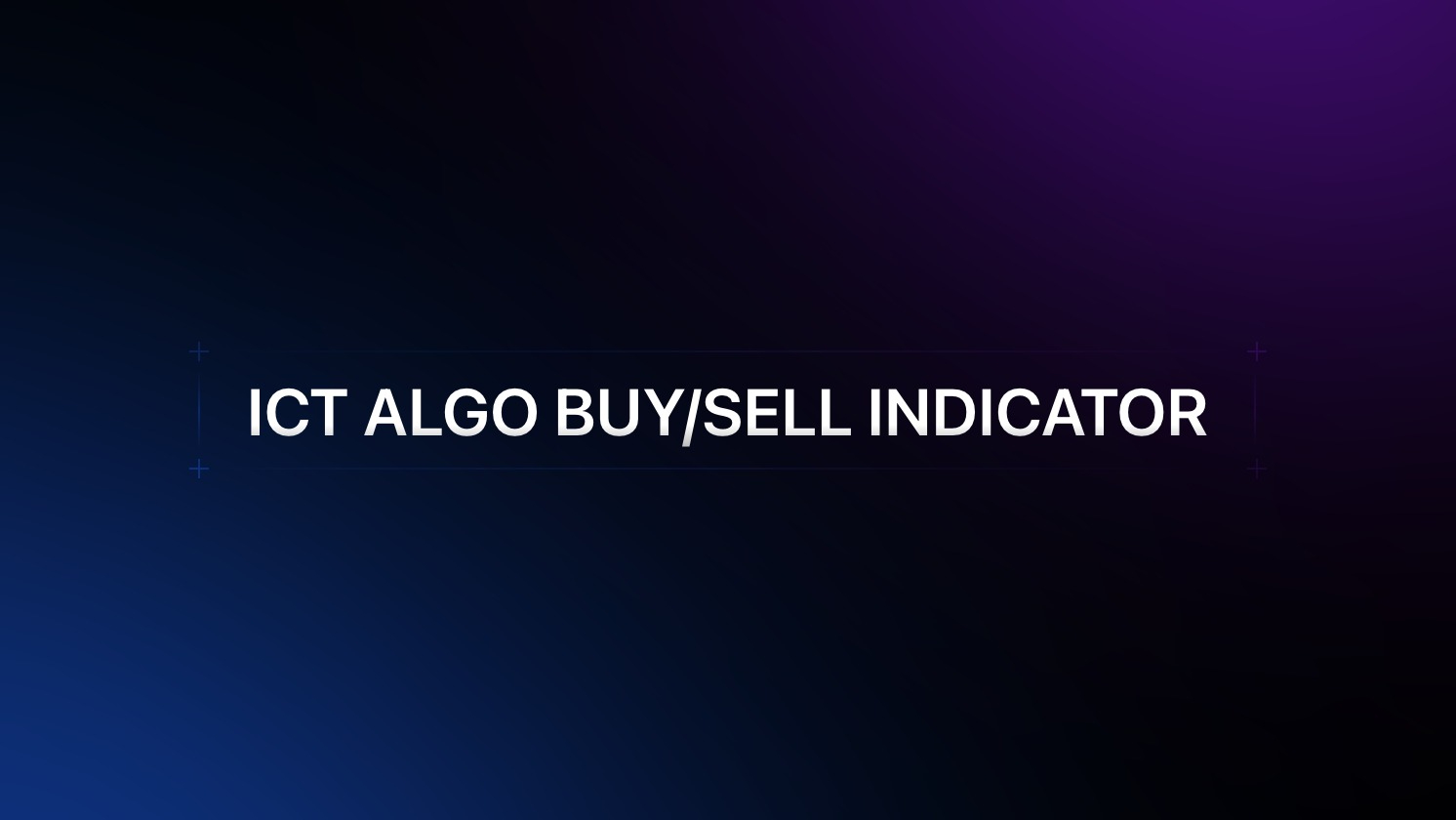 ICT BUY/SELL SIGNAL INDICATOR