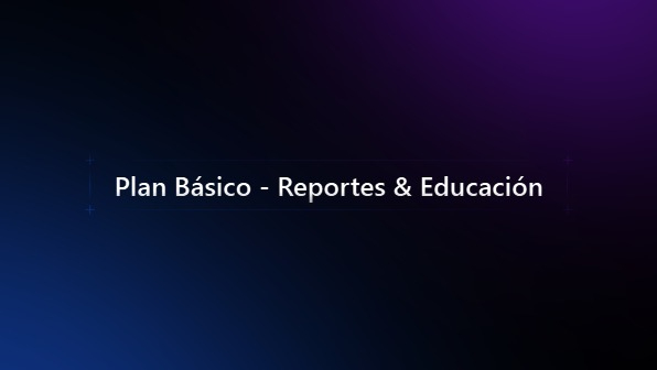 Plan Básico - Reportes & Educa