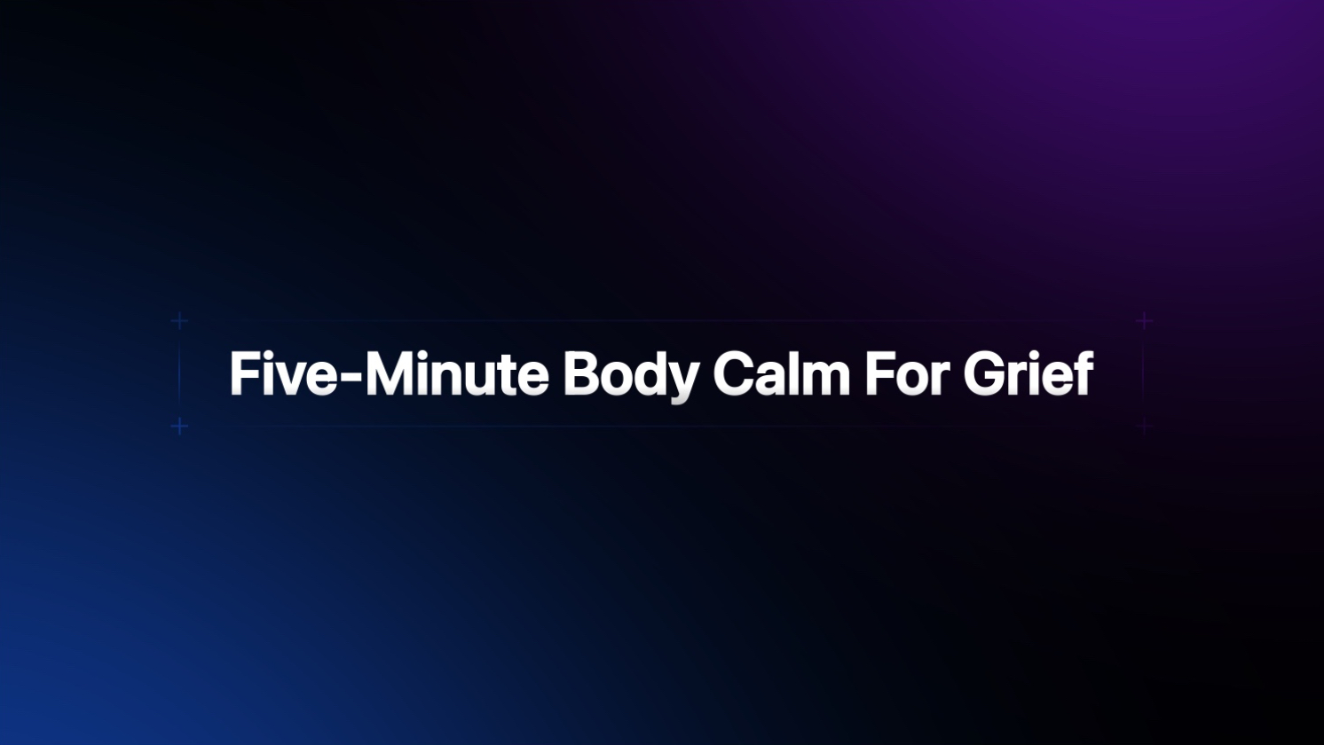 5-Minute Body Calm For Grief