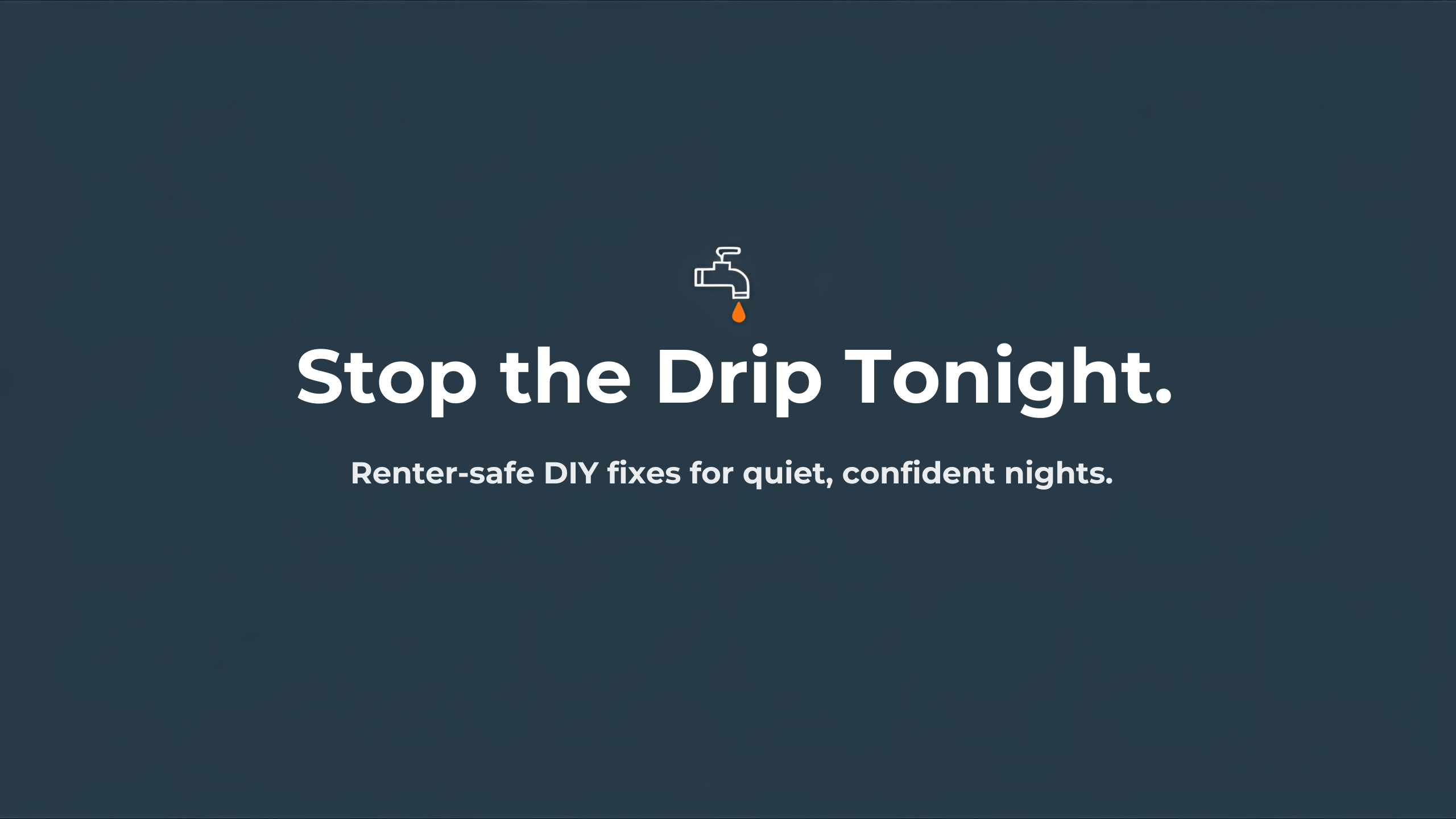 Stop the Drip Tonight