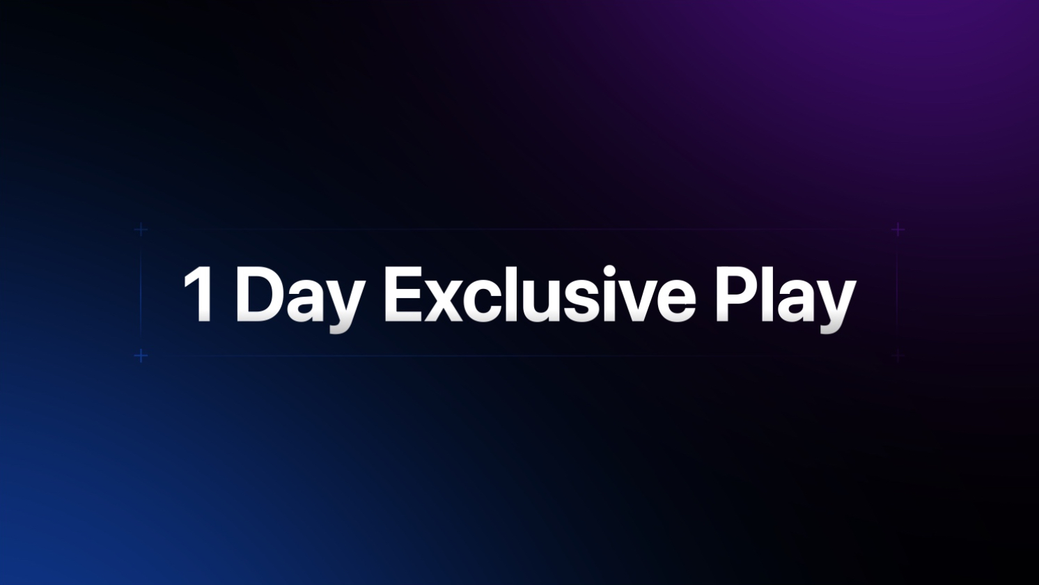 Exclusive Play 1 day