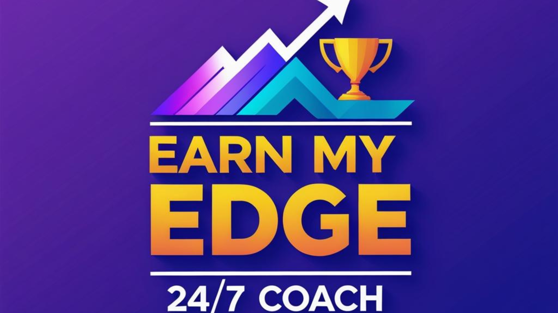 Earn My Edge - 24/7 Coach