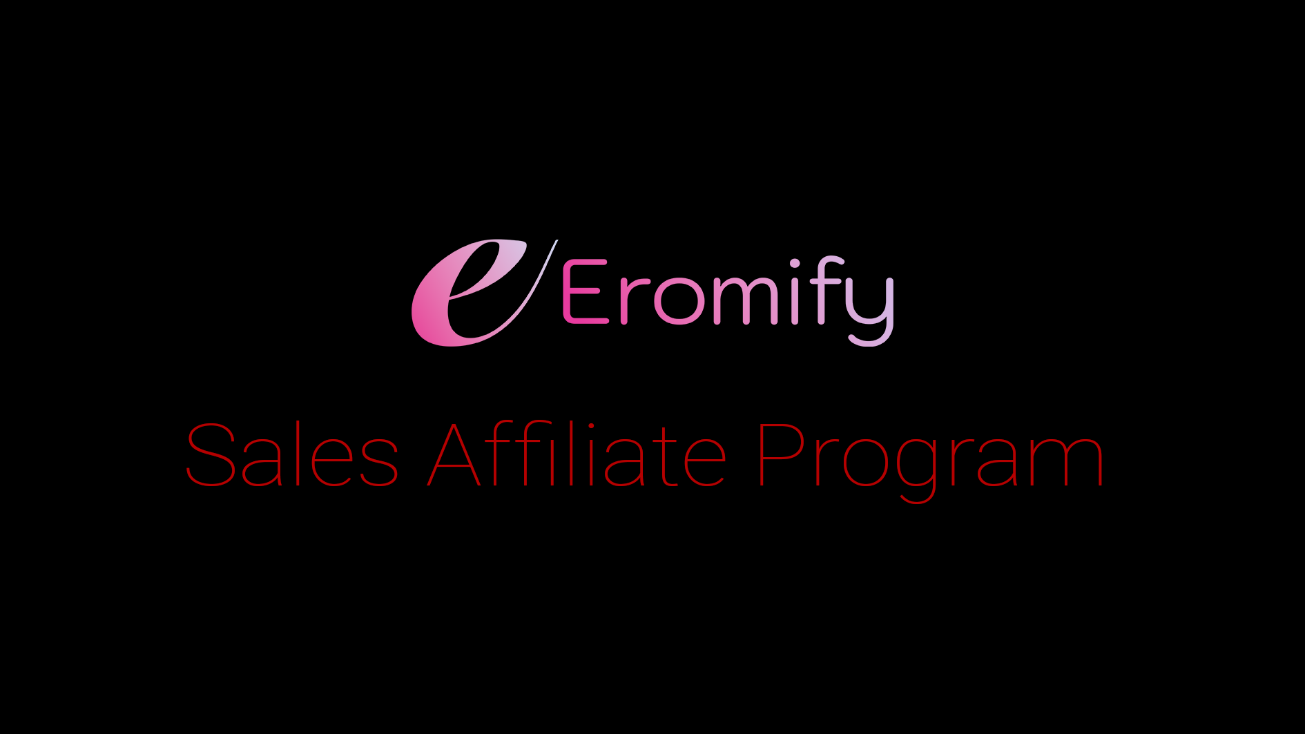 Eromify Sales Program