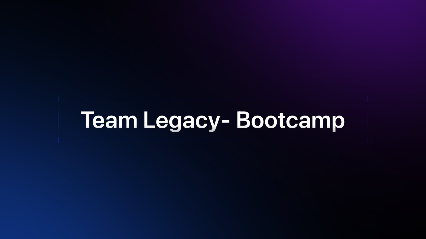 Team Legacy Bootcamp