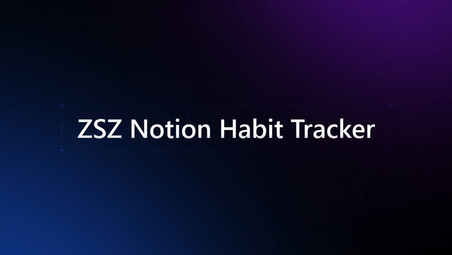 ZSZ Notion Habit Tracker