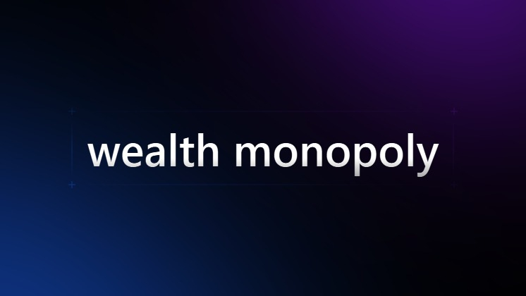 WEALTH MONOPOLY