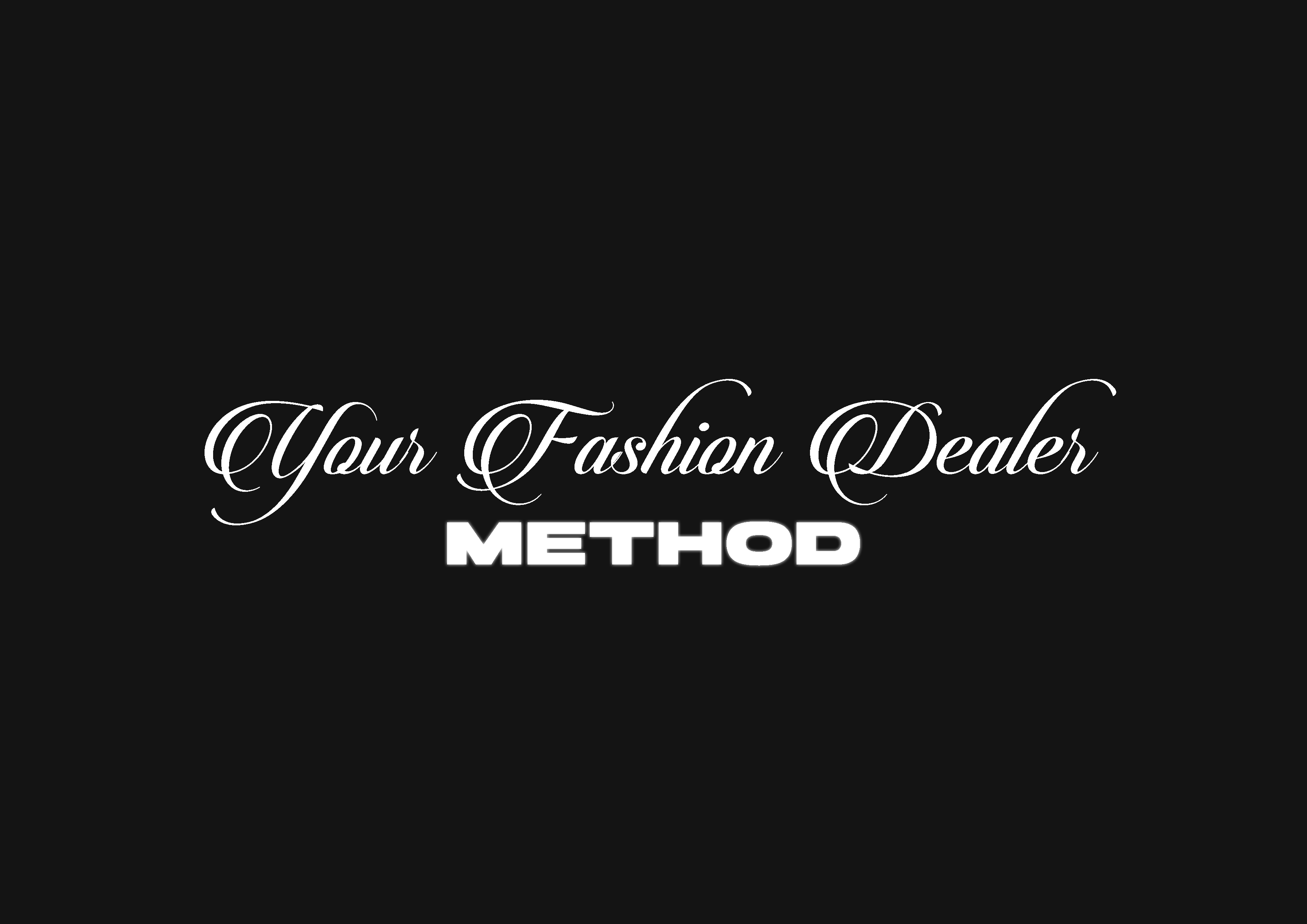 Your Fashion Dealer Method