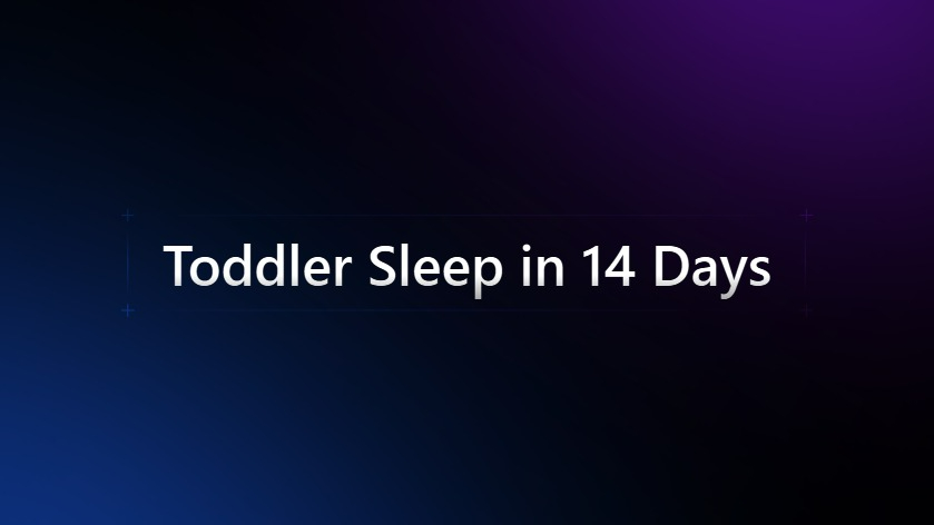 Toddler Sleep in 14 Days