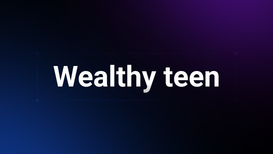 Wealthy Teen