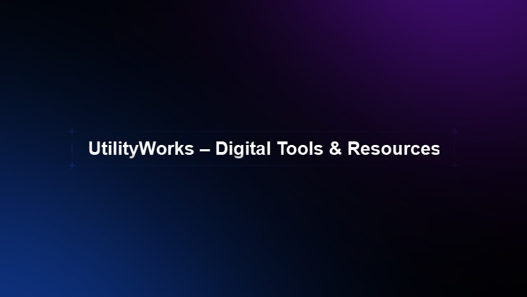 UtilityWorks – Digital Tools &