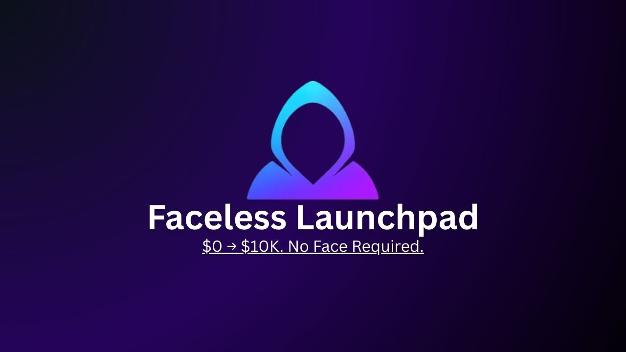 Faceless Launchpad™