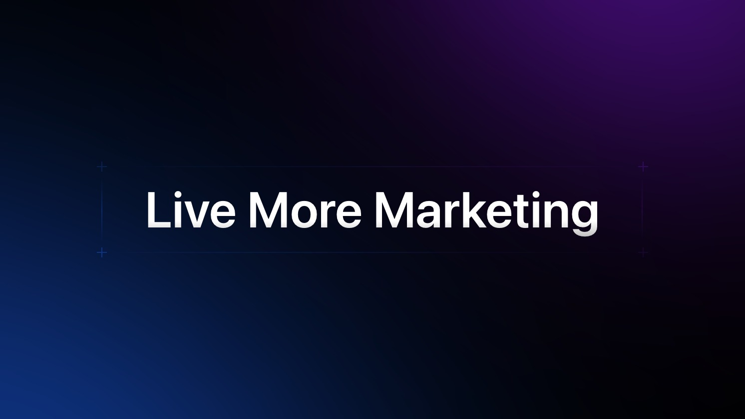 Live More Marketing