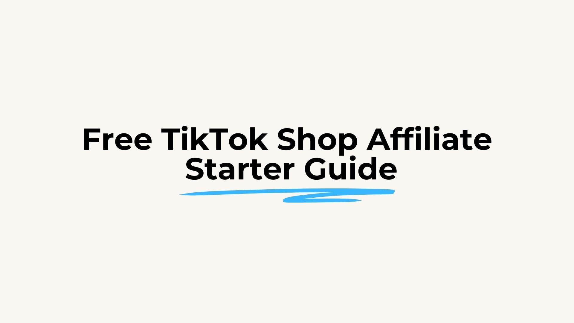 TikTok Shop Affiliate Starter