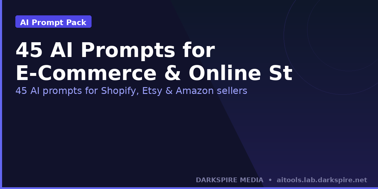 45 AI Prompts for E-Commerce & Online Store Owners