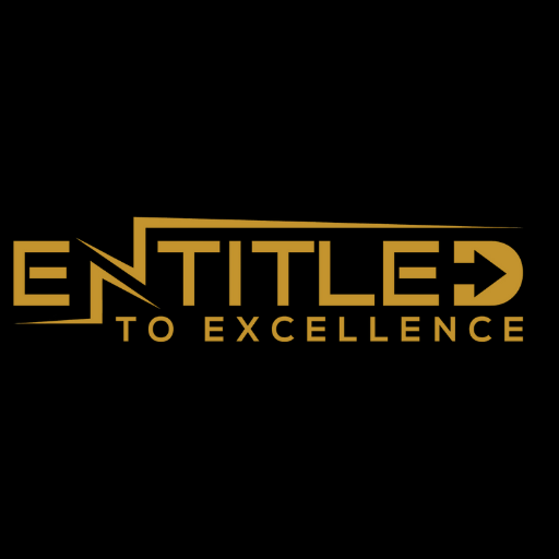 Entitled To Excellence