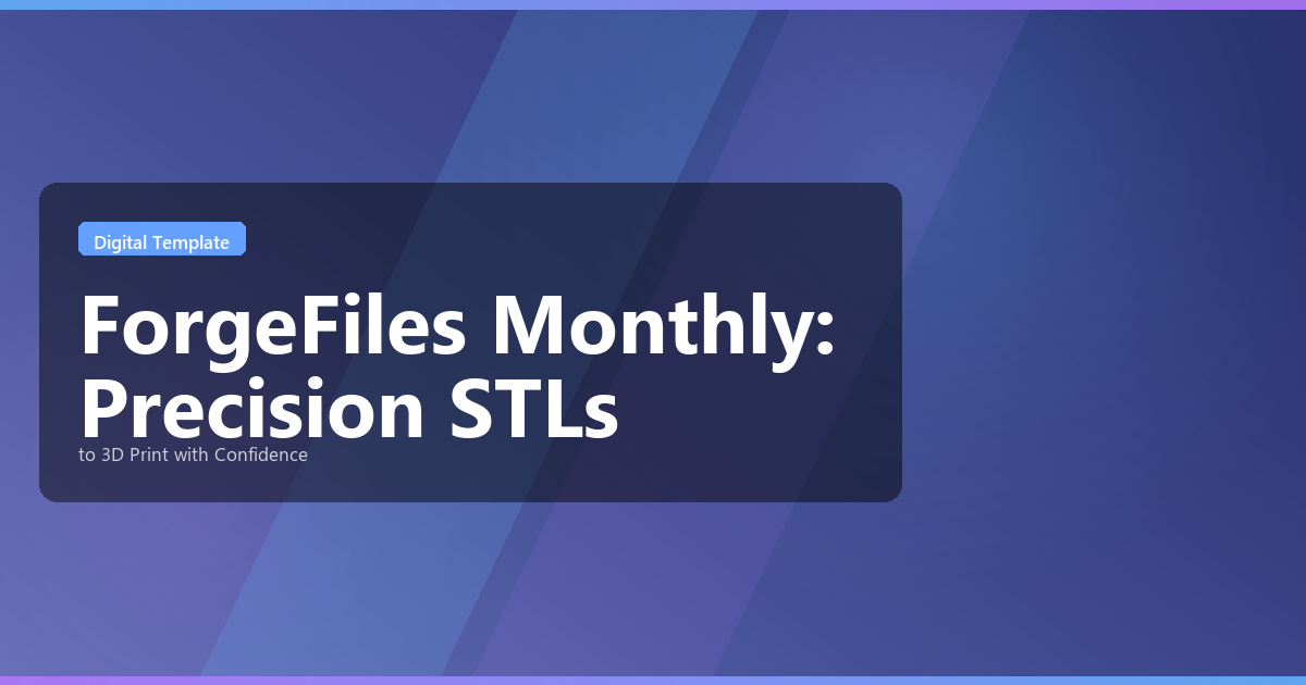 Print Perfect STLs Every Month – ForgeFiles