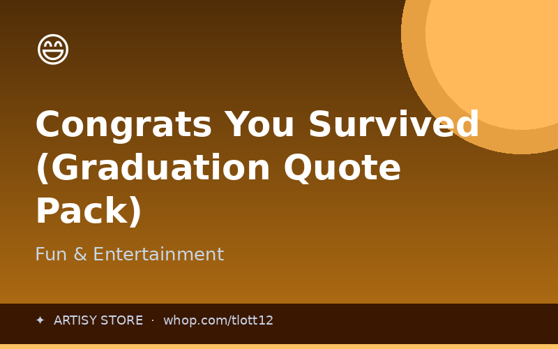 Congrats You Survived (Graduation Quote Pack)