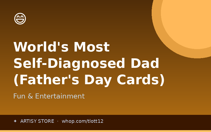 World's Most Self-Diagnosed Dad (Father's Day Cards)