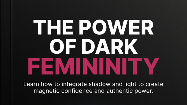 The Power of Dark Femininity