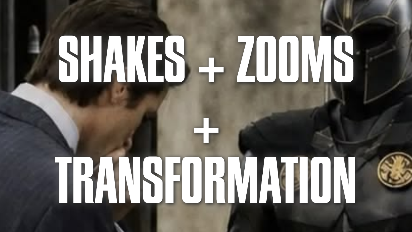 Shakes, zooms + transformation