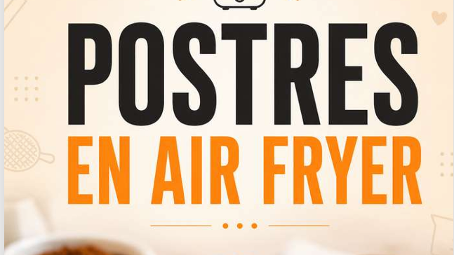 Postres y Panes Air Fryer