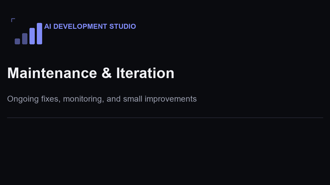 Maintenance & Iteration