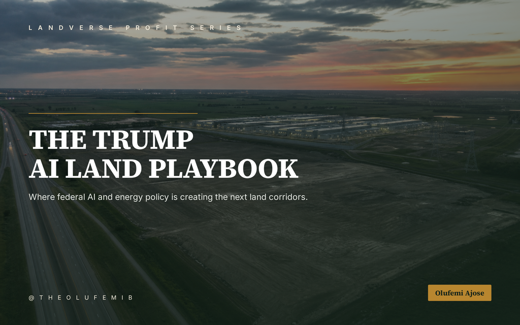 Trump, AI Infrastructure & The Land
