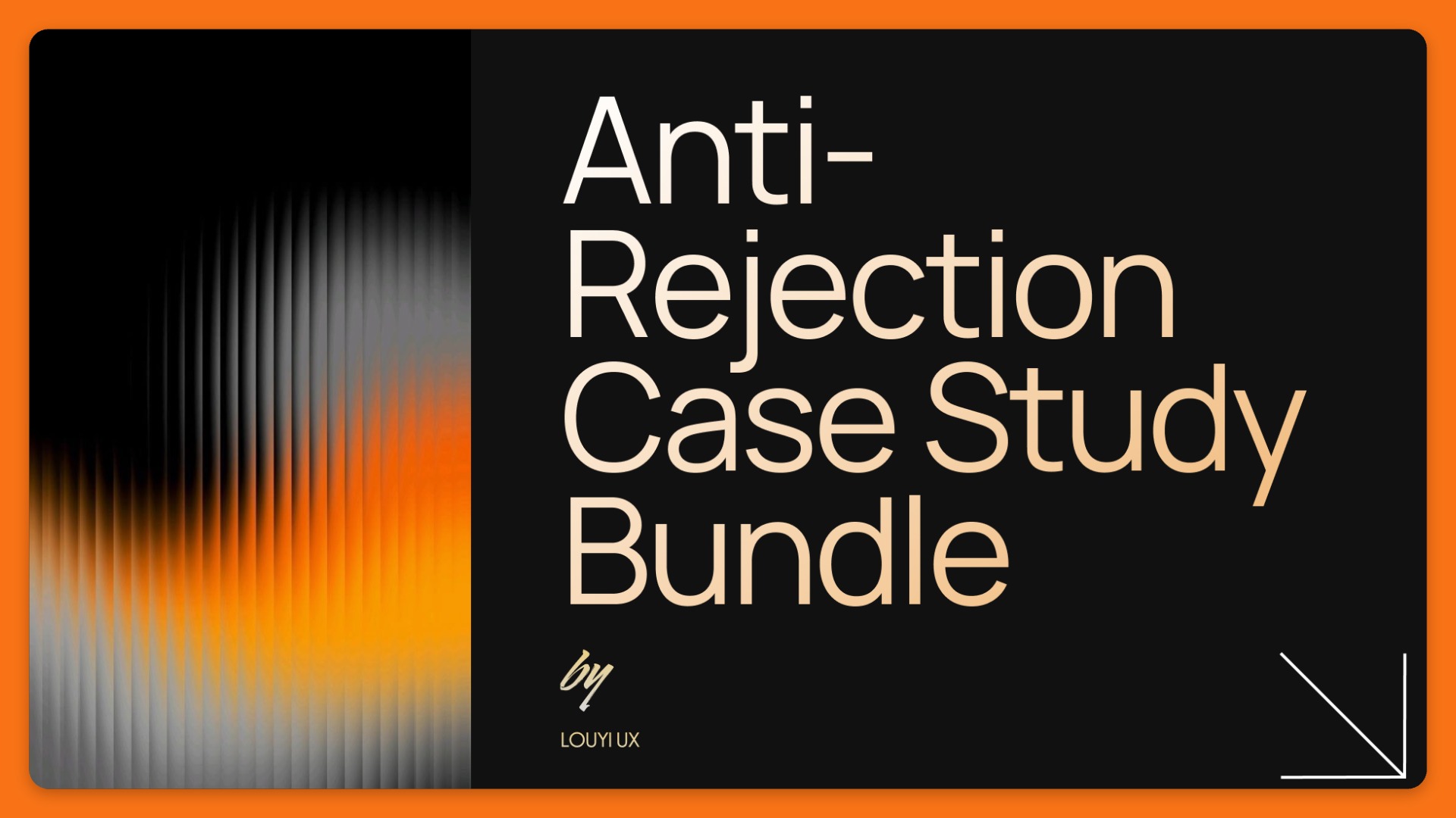 Anti-Rejection Case Study Bundle