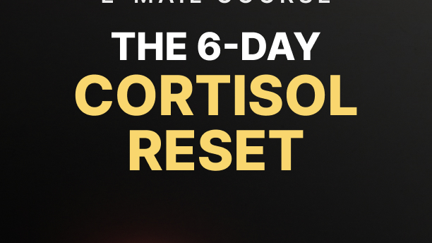 The 6-Day Cortisol Reset