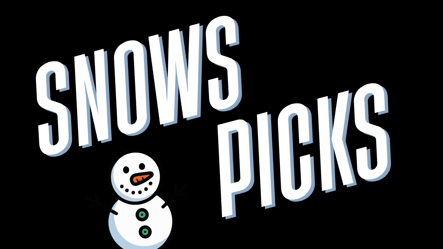 Snows Exclusive Picks