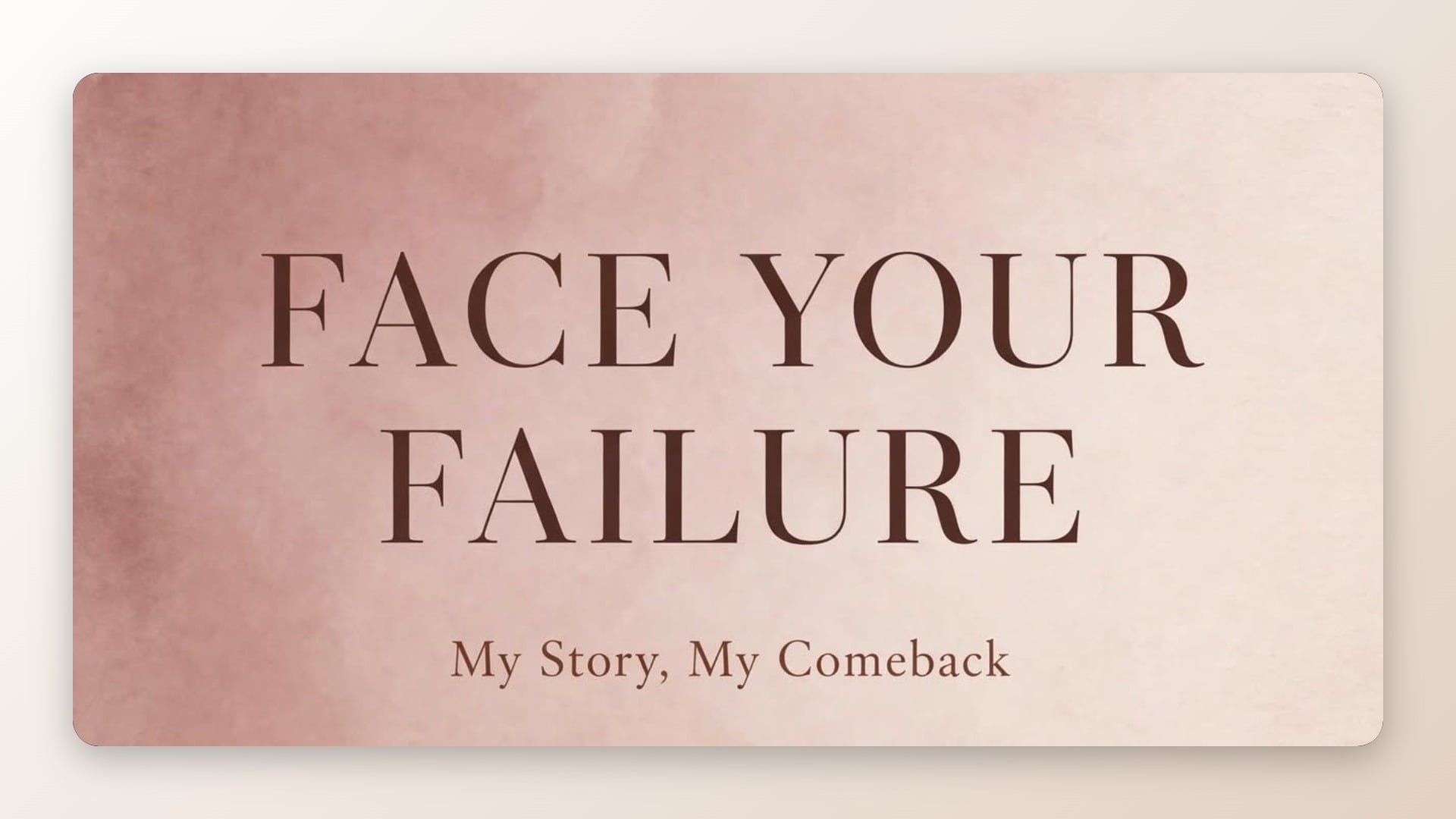 Face Your Failure - Mindset & Comeback Story