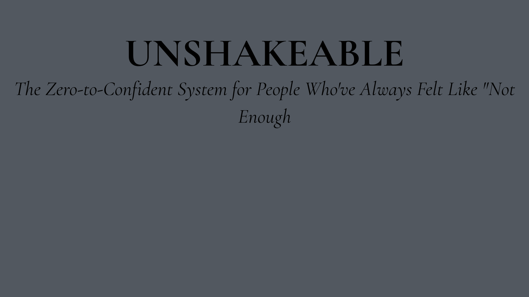UNSHAKEABLE