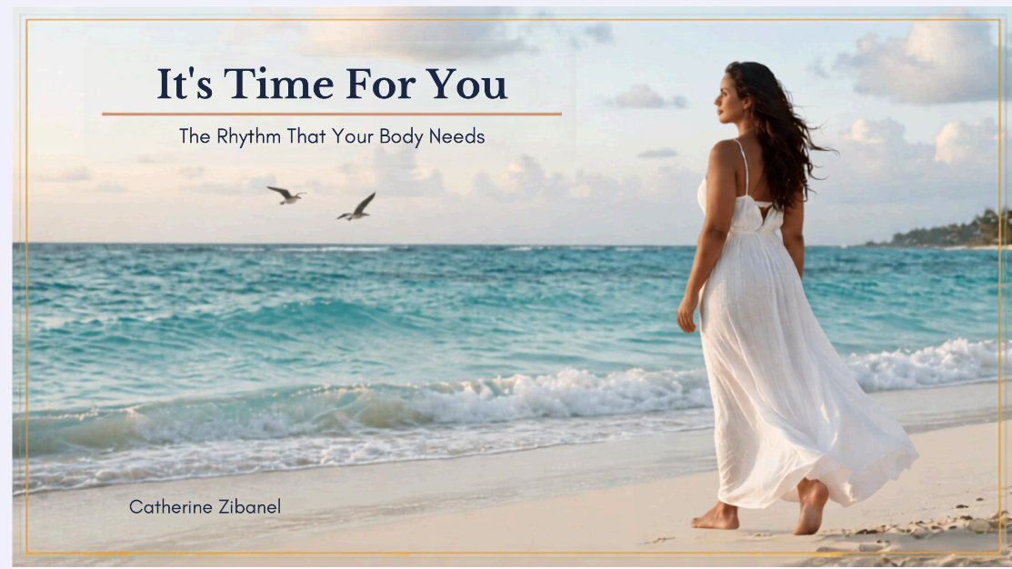 It is Time - For You: the Rhythm that Your Body Needs
