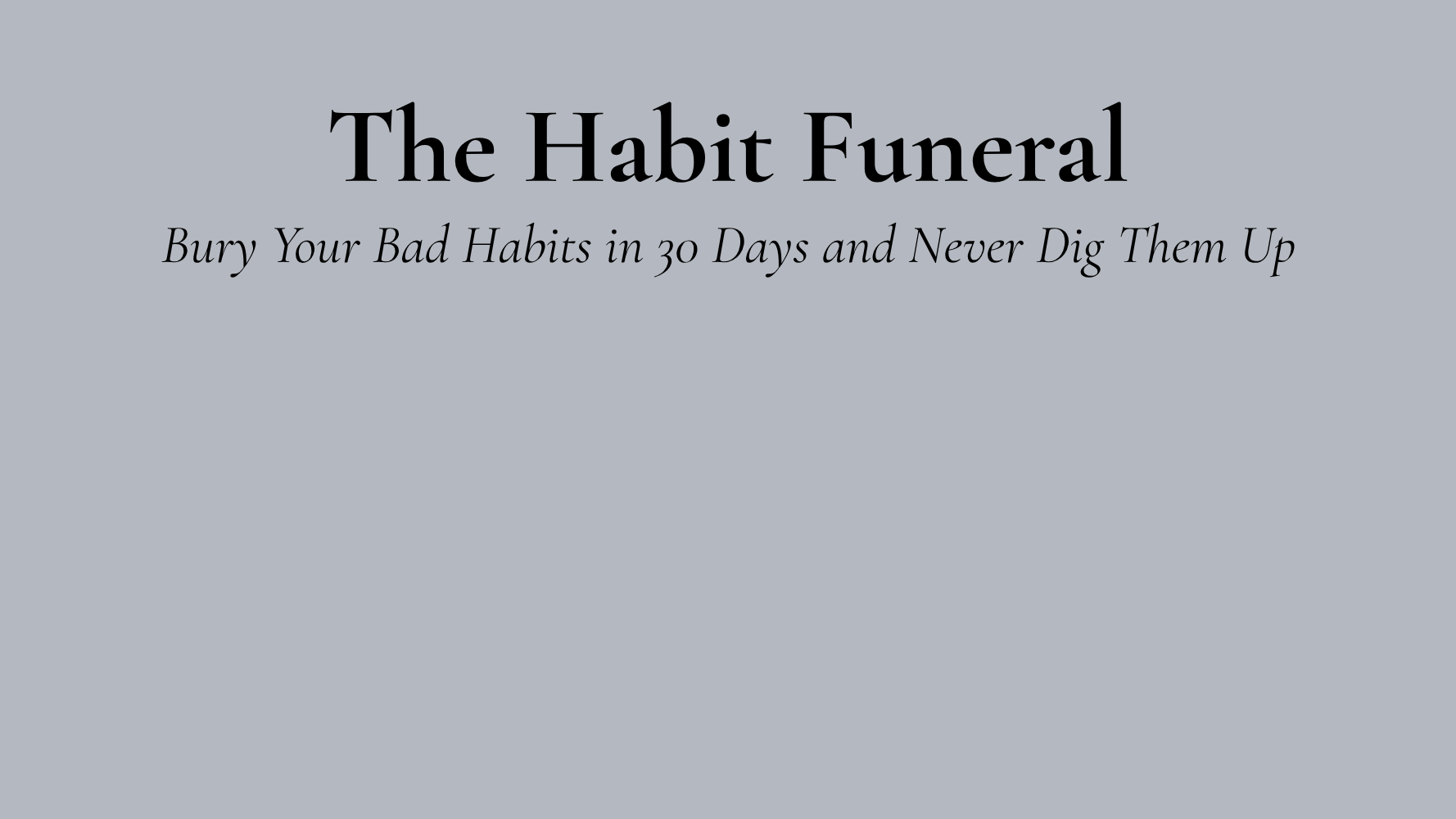 The Habit Funeral