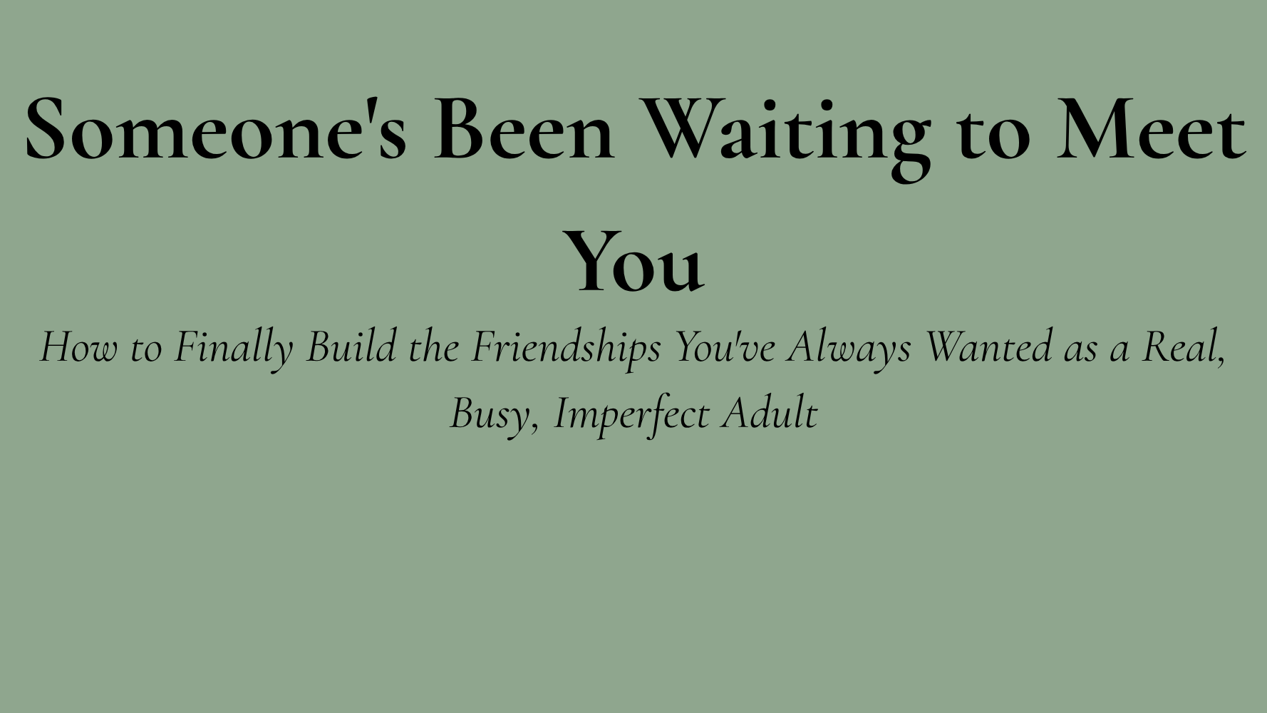 Someone's Been Waiting to Meet You