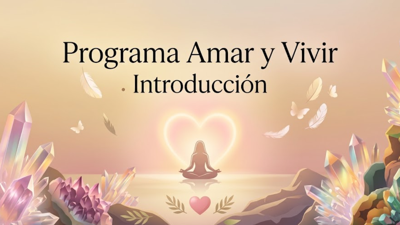 Amar y Vivir. Introducción al programa