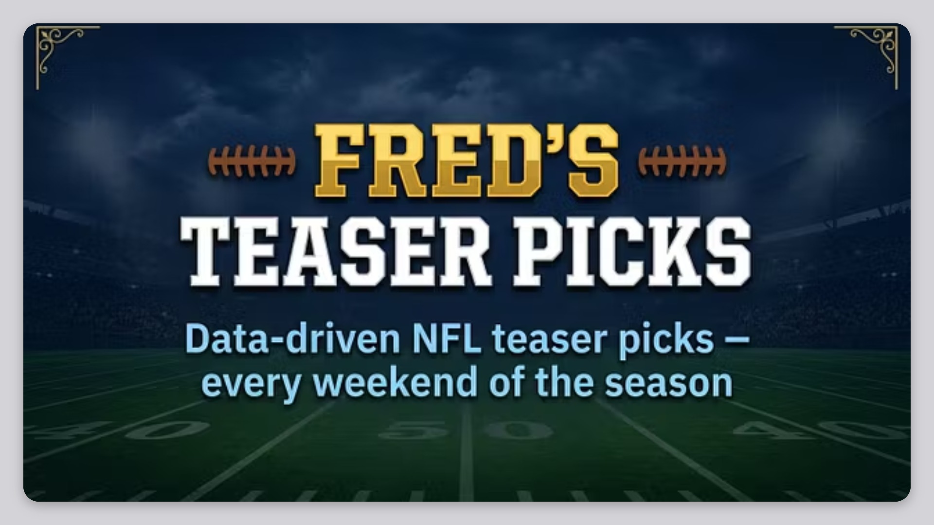 Fred's Teaser Picks - Weeks 5-8